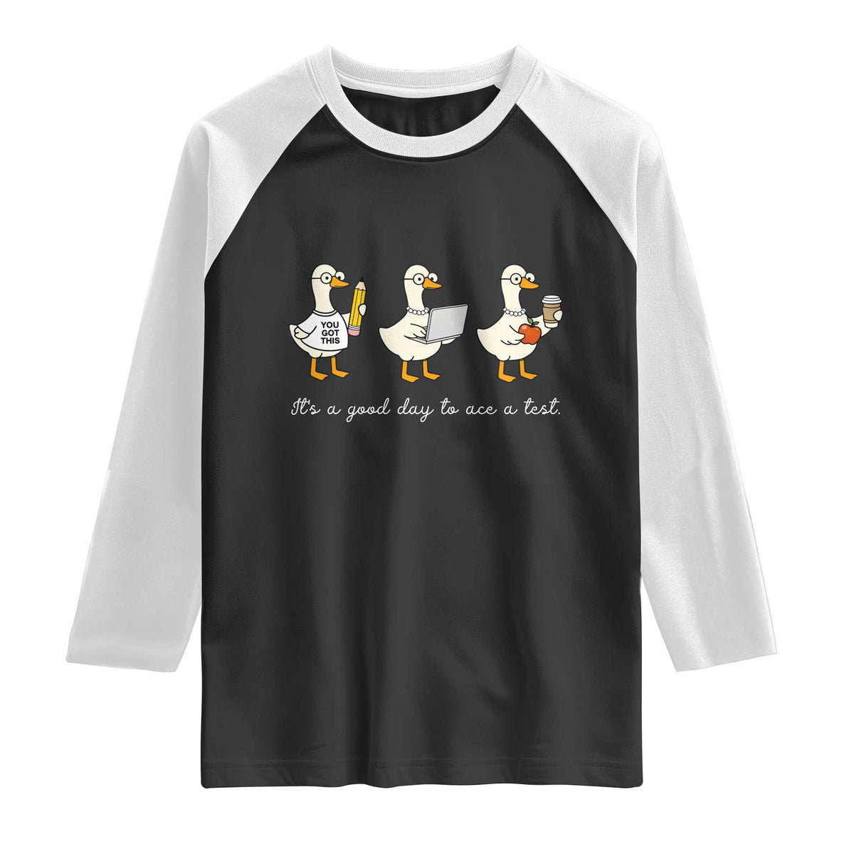 Silly Goose Test Day Raglan Shirt It's A Good Day To Ace A Test Teacher Students TS11 Black White Print Your Wear