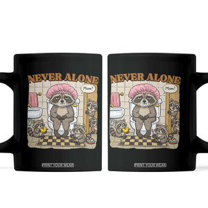 Never Alone Raccoon Mom Coffee Mug Funny Mama Life Mothers Day TS11 Black Print Your Wear