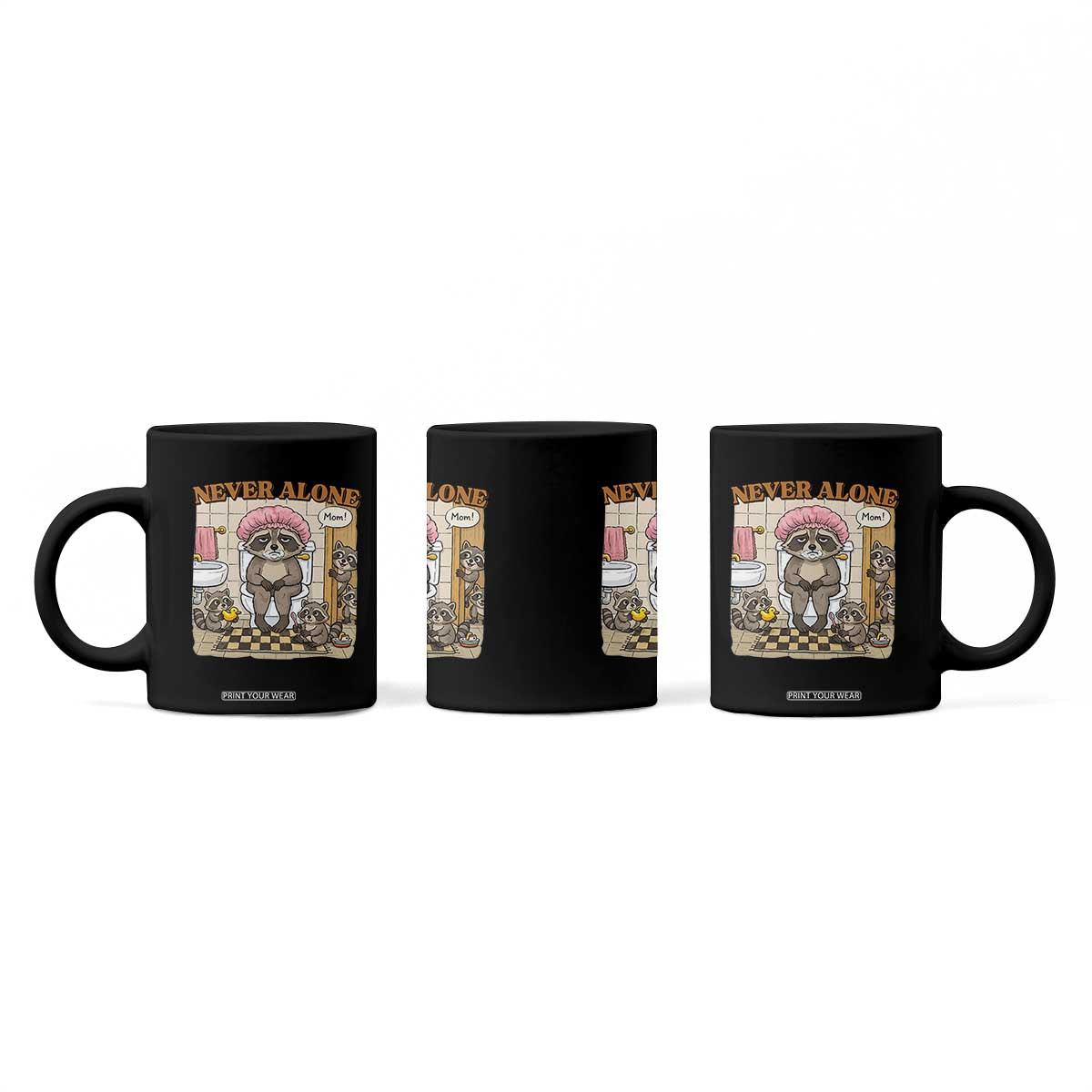 Never Alone Raccoon Mom Coffee Mug Funny Mama Life Mothers Day TS11 Print Your Wear