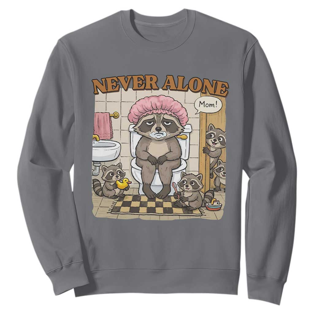 Never Alone Raccoon Mom Sweatshirt Funny Mama Life Mothers Day TS11 Charcoal Print Your Wear