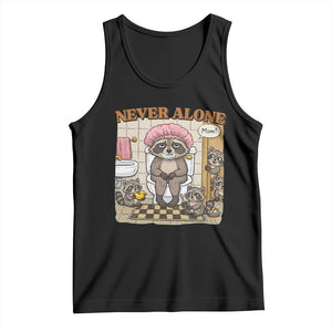 Never Alone Raccoon Mom Tank Top Funny Mama Life Mothers Day TS11 Black Print Your Wear