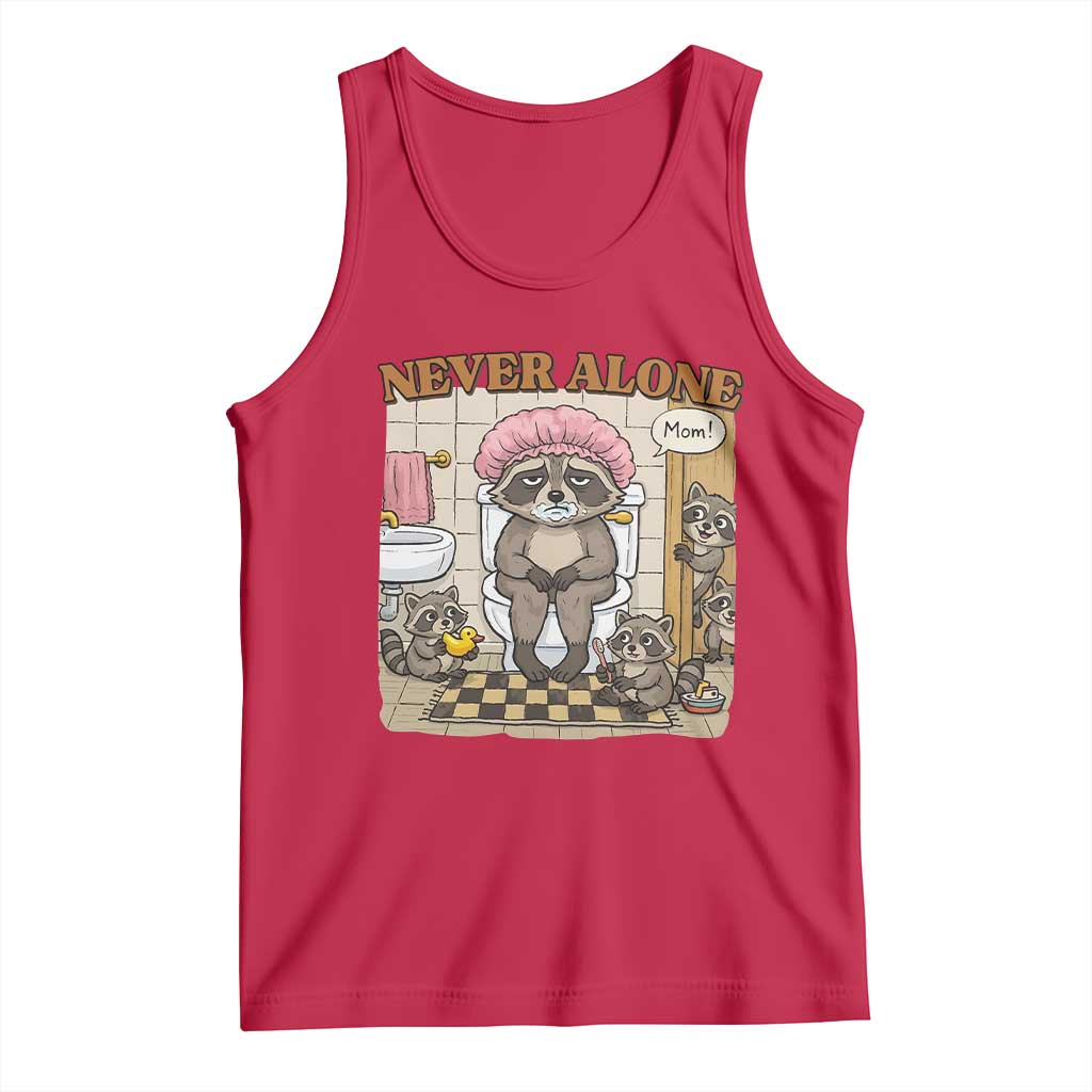 Never Alone Raccoon Mom Tank Top Funny Mama Life Mothers Day TS11 Red Print Your Wear