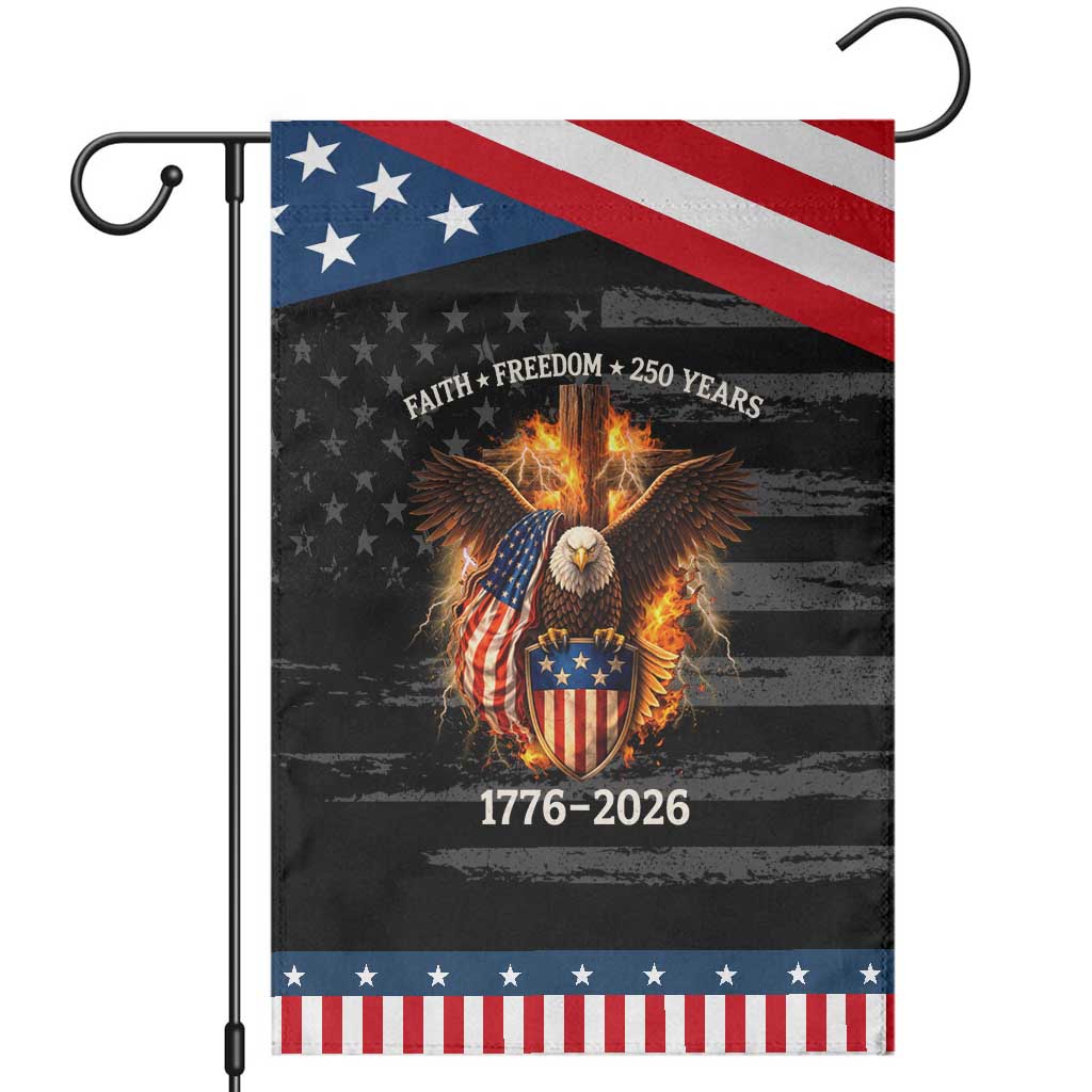 Faith Freedom 250 Years Patriotic Garden Flag Christian USA Independence 1776 2026 Bald Eagle TS11 Distressed Black Blue Print Your Wear