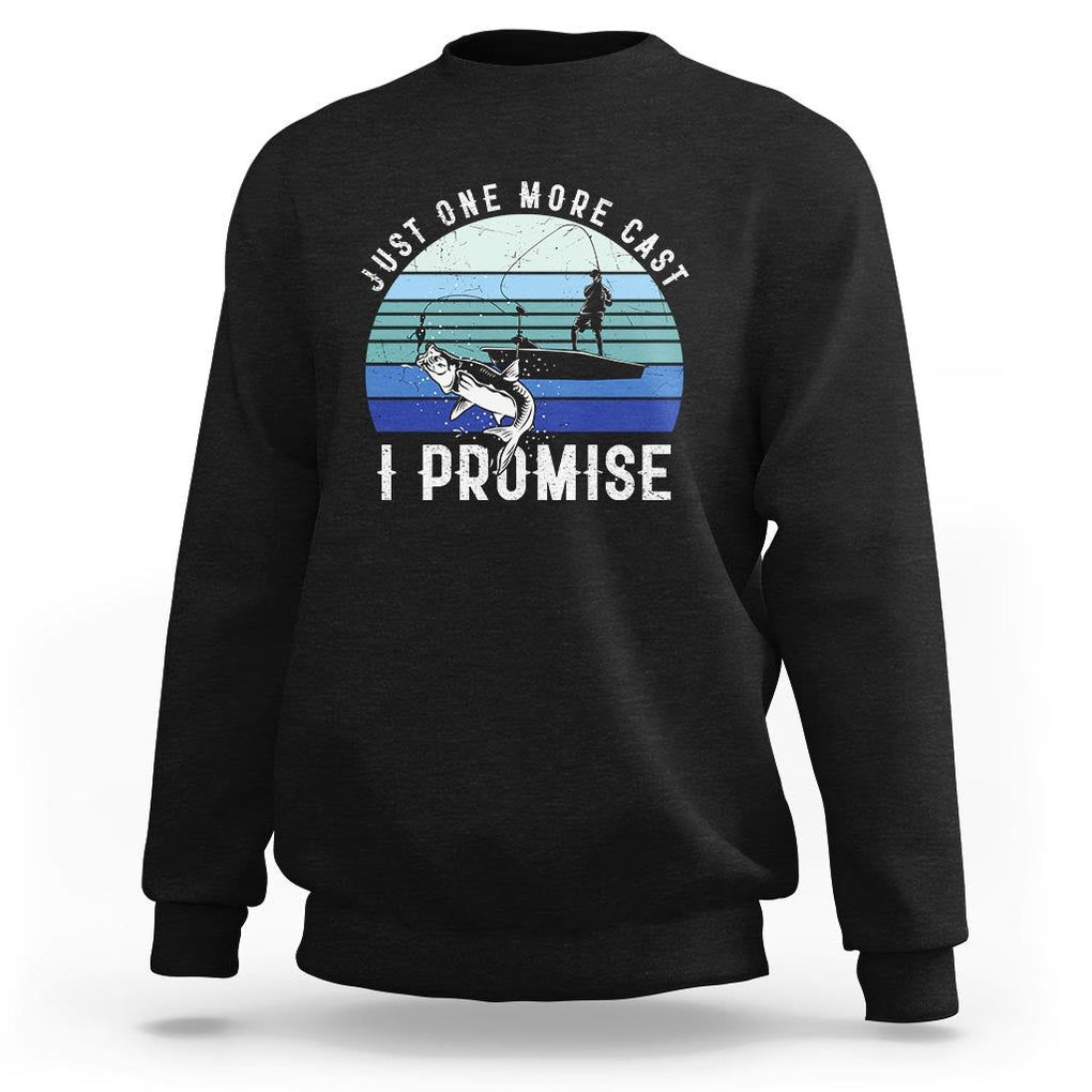 Fishing Sweatshirt Just One More Cast I Promise TS11 Black Print Your Wear