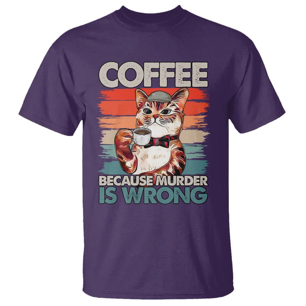 Funny Cat Coffee T Shirt Because Murder Is Wrong Coffee Cup TS11 Purple Print Your Wear