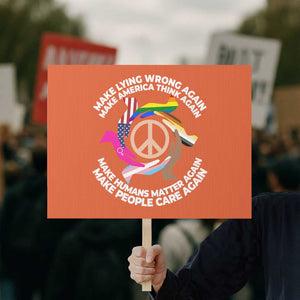 Make Lying Wrong Again Make America Think Again Protest Sign Humans Rights Hand Peace TS11 Horizontal 18" × 24" Orange Print Your Wear