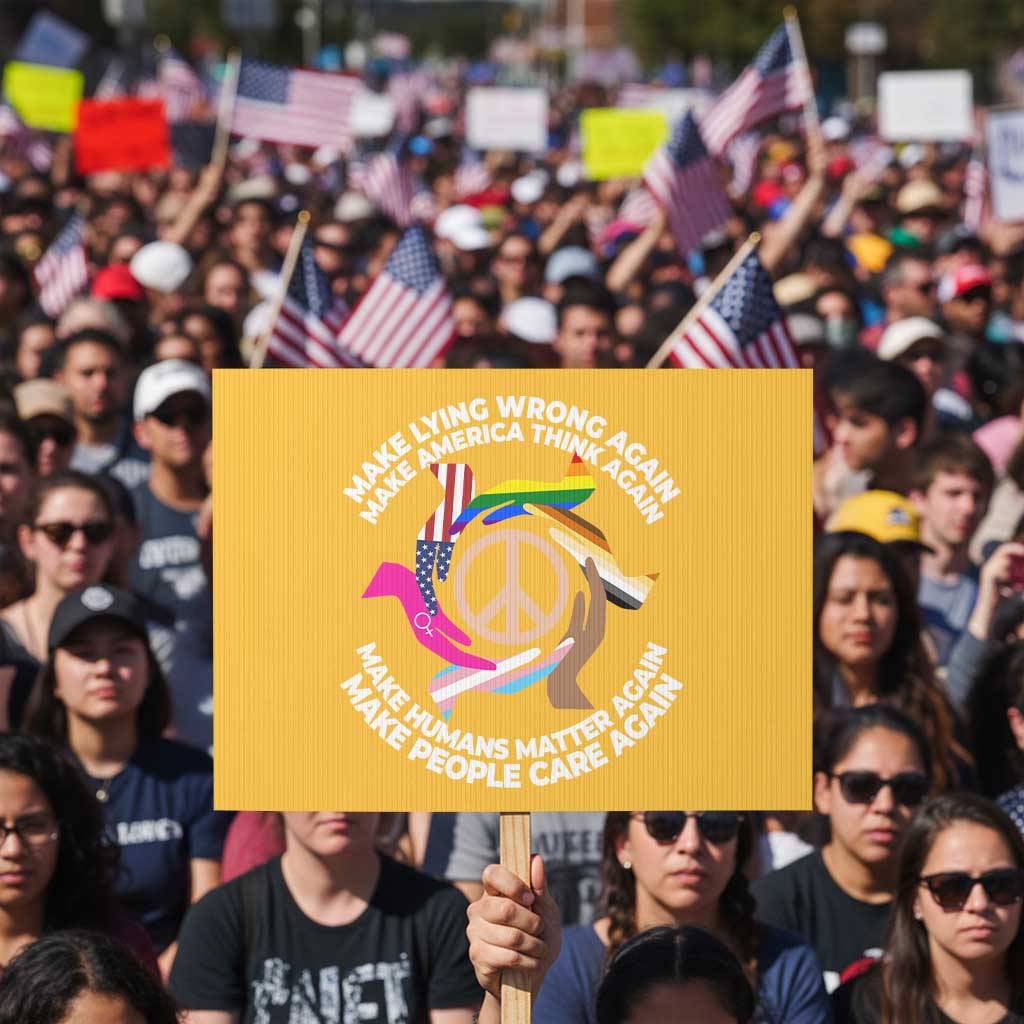 Make Lying Wrong Again Make America Think Again Protest Sign Humans Rights Hand Peace TS11 Horizontal 18