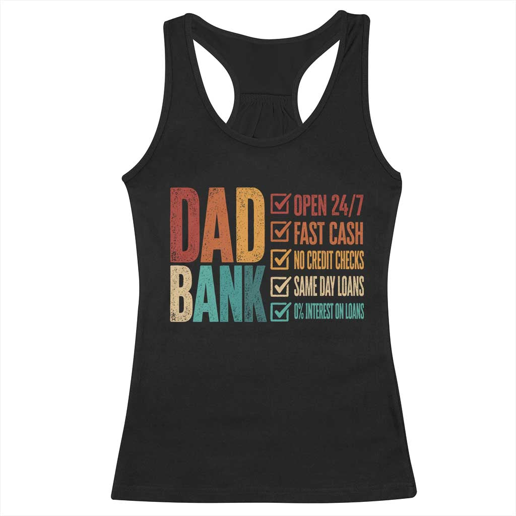 Dad Bank Racerback Tank Top Open 24 7 Fast Cash Funny Father's Day Gifts TS11 Black Print Your Wear