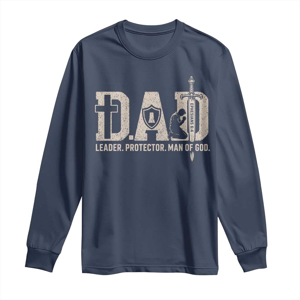 Christian Dad Long Sleeve Shirt Father Leader Protector Man Of God TS11 Navy Print Your Wear