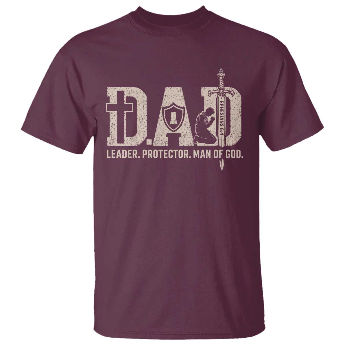 Christian Dad T Shirt Father Leader Protector Man Of God TS11 Maroon Print Your Wear