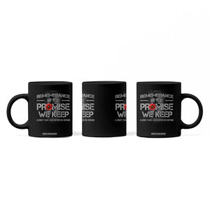 Remembrance Is The Promise We Keep Coffee Mug Memorial Day TS11 Print Your Wear