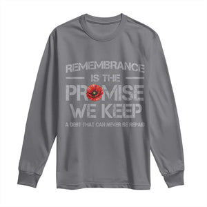 Remembrance Is The Promise We Keep Long Sleeve Shirt Memorial Day TS11 Charcoal Print Your Wear
