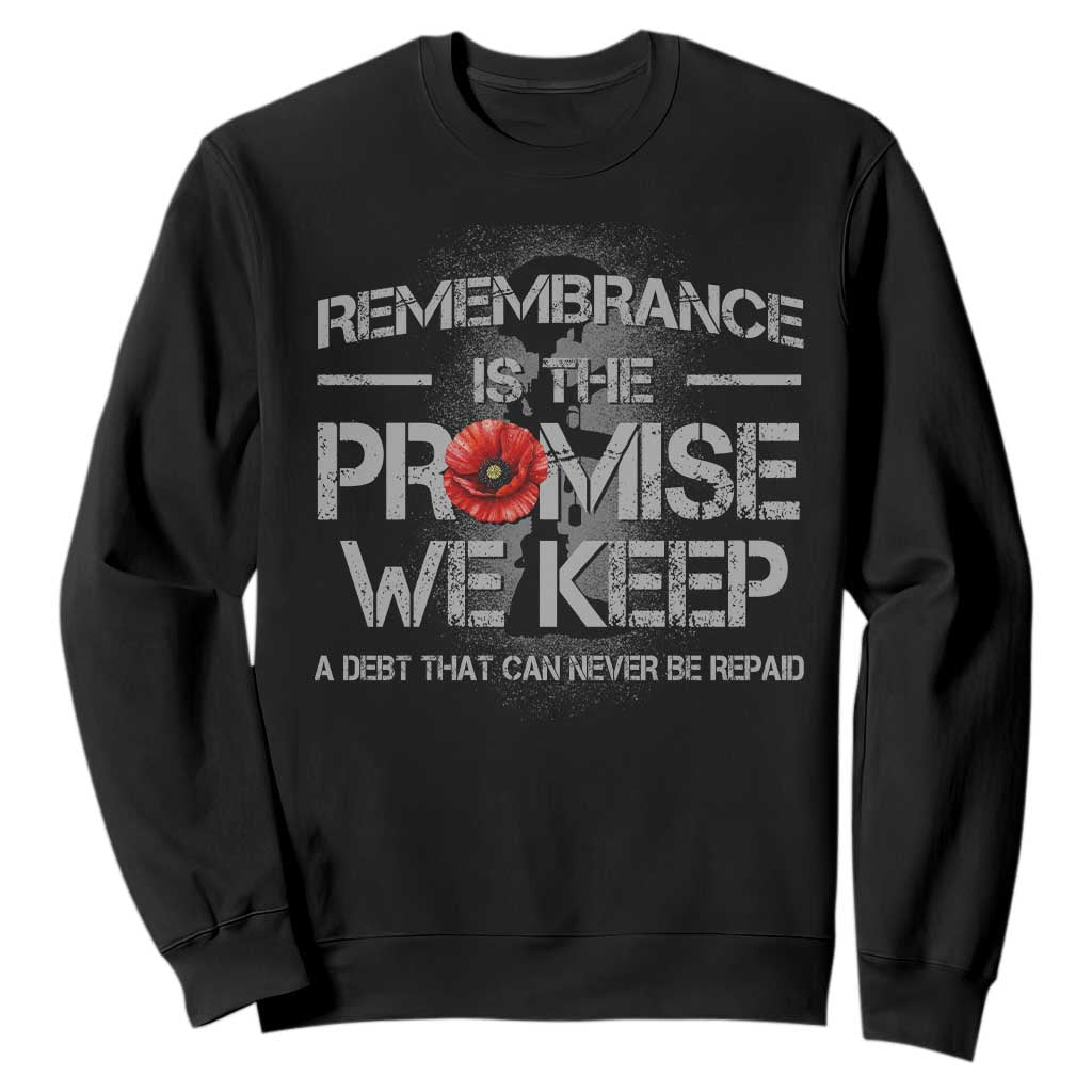 Remembrance Is The Promise We Keep Sweatshirt Memorial Day TS11 Black Print Your Wear