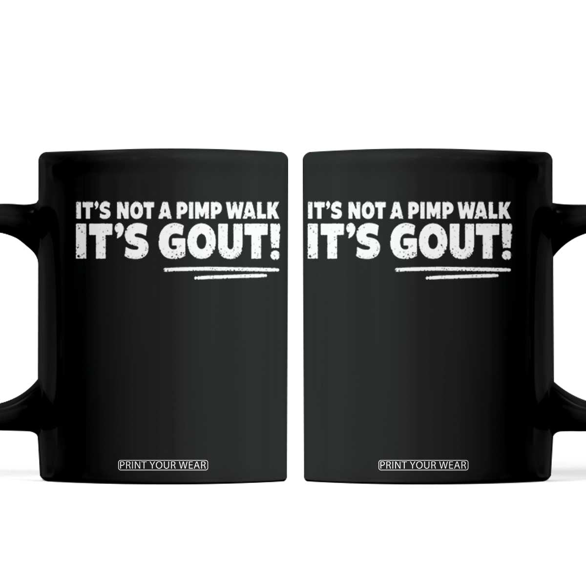 It Is Not A Pimp Walk It Is Gout Coffee Mug Old Man Medical Humor TS11 Black Print Your Wear