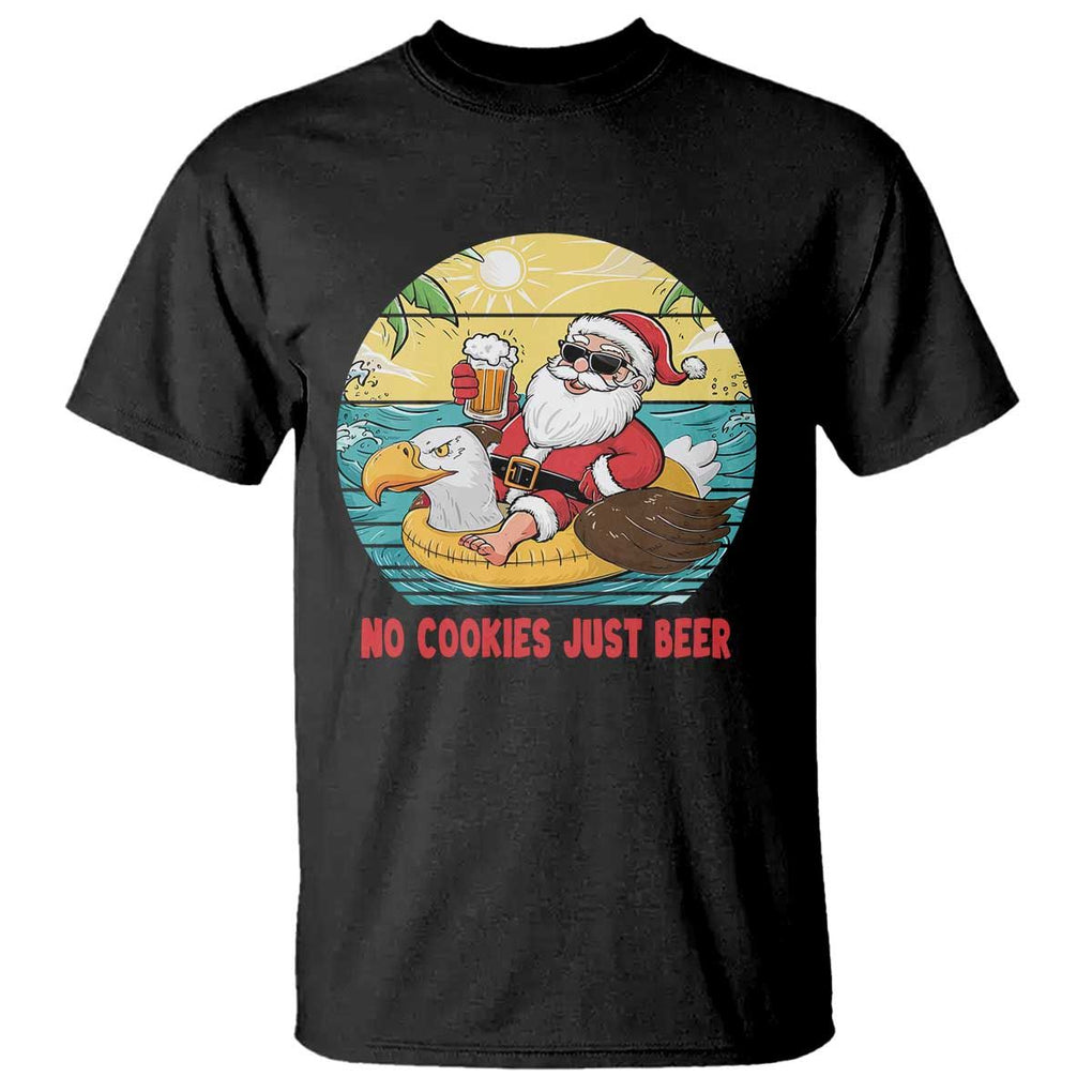 Funny Christmas In July T Shirt No Cookies Just Beer Santa Summer Season Eagle Float TS11 Black Print Your Wear