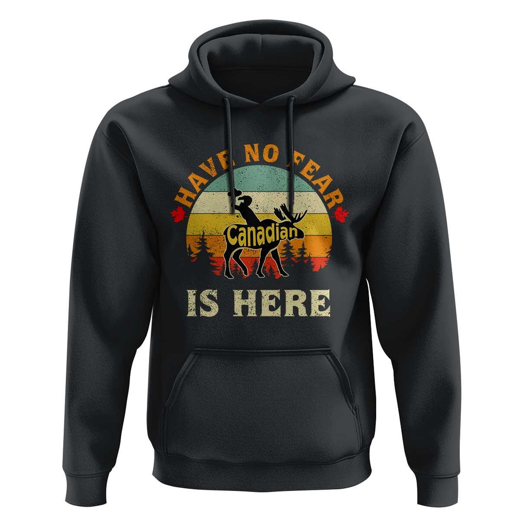 Funny Canada Hoodie Have No Fear The Canadian Is Here Maple Leaf TS11 Black Print Your Wear