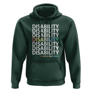 Disability Is Not A Bad Word Hoodie July Pride Month TS11 Dark Forest Green Print Your Wear