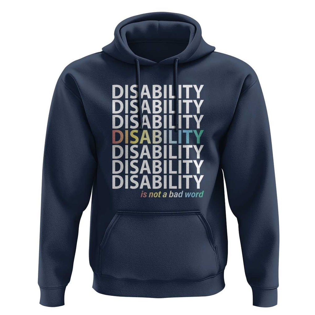Disability Is Not A Bad Word Hoodie July Pride Month TS11 Navy Print Your Wear