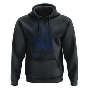 Funny 4th Of July Hoodie Spilling The Tea Since 1773 History Ship TS11 Black Print Your Wear