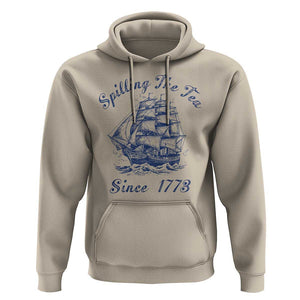 Funny 4th Of July Hoodie Spilling The Tea Since 1773 History Ship TS11 Sand Print Your Wear