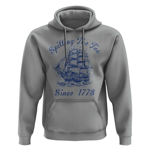 Funny 4th Of July Hoodie Spilling The Tea Since 1773 History Ship TS11 Sport Gray Print Your Wear