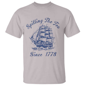 Funny 4th Of July T Shirt Spilling The Tea Since 1773 History Ship TS11 Ice Gray Print Your Wear