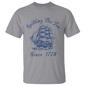 Funny 4th Of July T Shirt Spilling The Tea Since 1773 History Ship TS11 Sport Gray Print Your Wear