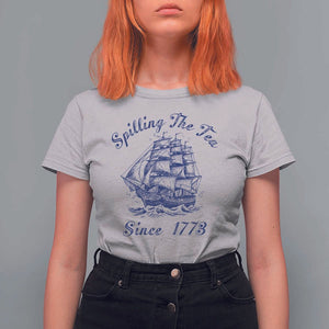 Funny 4th Of July T Shirt For Women Spilling The Tea Since 1773 History Ship TS11 Ice Gray Print Your Wear