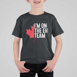 Funny Canada Day T Shirt For Kid I'm On The Eh Team Maple Leaf Team Canadian TS11 Black Print Your Wear