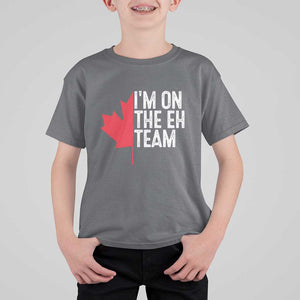 Funny Canada Day T Shirt For Kid I'm On The Eh Team Maple Leaf Team Canadian TS11 Charcoal Print Your Wear