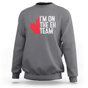 Funny Canada Day Sweatshirt I'm On The Eh Team Maple Leaf Team Canadian TS11 Charcoal Print Your Wear