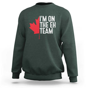 Funny Canada Day Sweatshirt I'm On The Eh Team Maple Leaf Team Canadian TS11 Dark Forest Green Print Your Wear