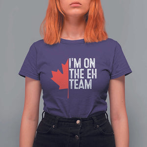 Funny Canada Day T Shirt For Women I'm On The Eh Team Maple Leaf Team Canadian TS11 Purple Print Your Wear