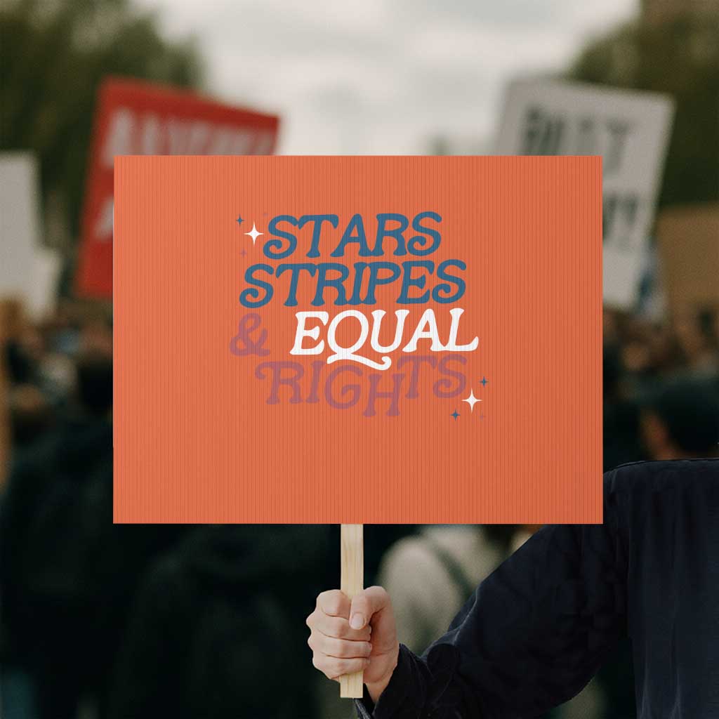 Stars Stripes And Equal Rights Protest Sign 4th Of July Liberal American TS11 Horizontal 18
