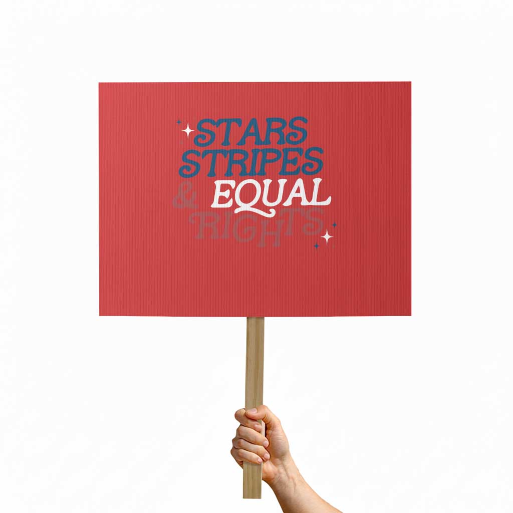 Stars Stripes And Equal Rights Protest Sign 4th Of July Liberal American TS11 Horizontal 18