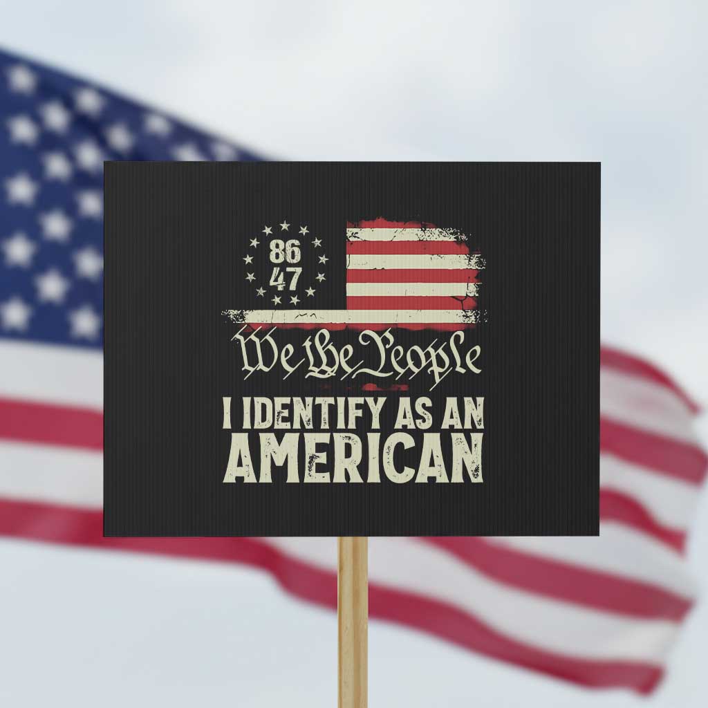 Funny 8647 I Identify As An American Protest Sign American Flag TS11 Horizontal 18