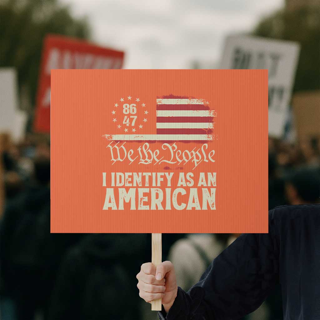 Funny 8647 I Identify As An American Protest Sign American Flag TS11 Horizontal 18