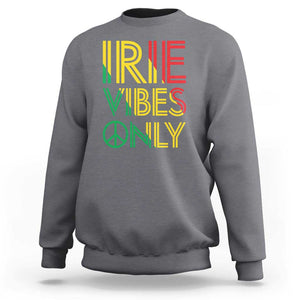 Irie Vibes Only Sweatshirt Rasta Reggae Roots Flag Music TS11 Charcoal Print Your Wear