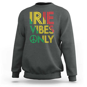 Irie Vibes Only Sweatshirt Rasta Reggae Roots Flag Music TS11 Dark Heather Print Your Wear