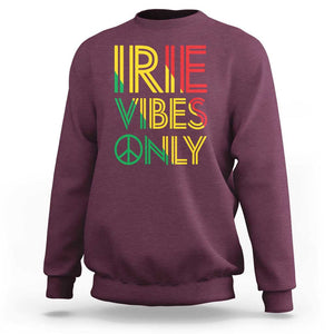 Irie Vibes Only Sweatshirt Rasta Reggae Roots Flag Music TS11 Maroon Print Your Wear