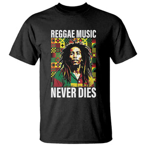 Legend Bob T Shirt Reggae Music Never Dies Rasta TS11 Black Print Your Wear