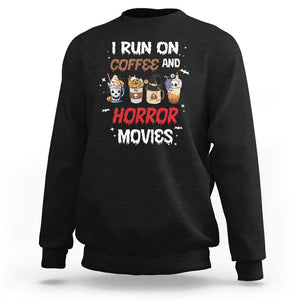 Funny Halloween Sweatshirt I Run On Coffee And Horror Movies Pumpkin Witch Hat TS11 Black Print Your Wear