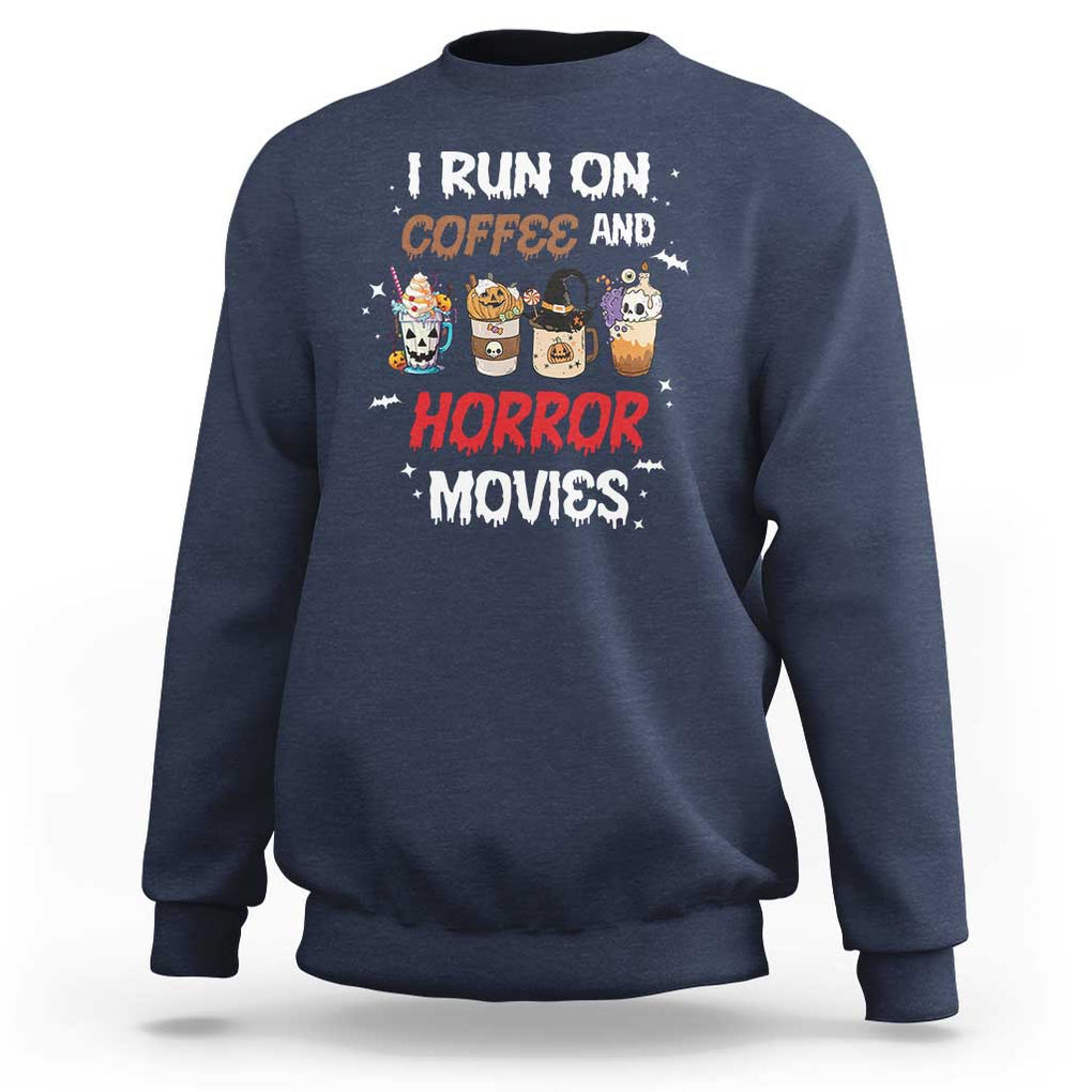 Funny Halloween Sweatshirt I Run On Coffee And Horror Movies Pumpkin Witch Hat TS11 Navy Print Your Wear