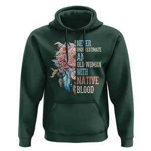 Native American Hoodie Never Underestimate An Old Woman With Native Blood Dreamcatcher TS11 Dark Forest Green Print Your Wear