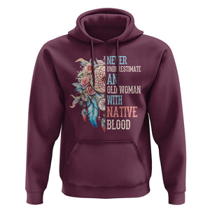 Native American Hoodie Never Underestimate An Old Woman With Native Blood Dreamcatcher TS11 Maroon Print Your Wear