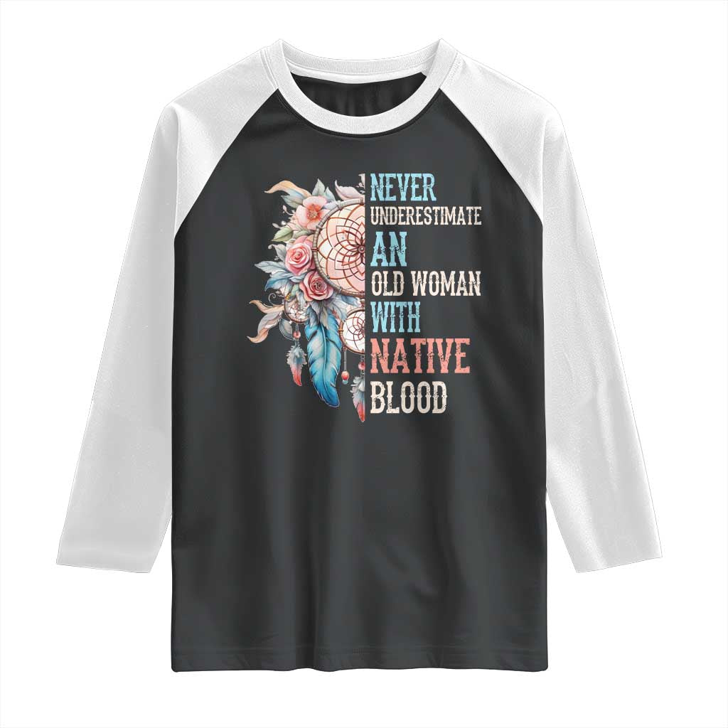 Native American Raglan Shirt Never Underestimate An Old Woman With Native Blood Dreamcatcher TS11 Black White Print Your Wear