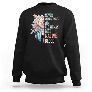 Native American Sweatshirt Never Underestimate An Old Woman With Native Blood Dreamcatcher TS11 Black Print Your Wear