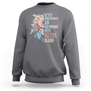 Native American Sweatshirt Never Underestimate An Old Woman With Native Blood Dreamcatcher TS11 Charcoal Print Your Wear