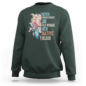 Native American Sweatshirt Never Underestimate An Old Woman With Native Blood Dreamcatcher TS11 Dark Forest Green Print Your Wear