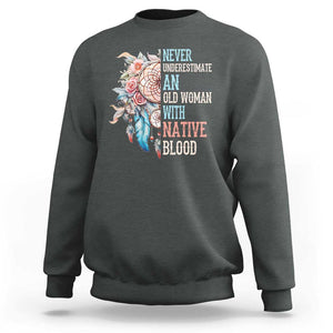 Native American Sweatshirt Never Underestimate An Old Woman With Native Blood Dreamcatcher TS11 Dark Heather Print Your Wear